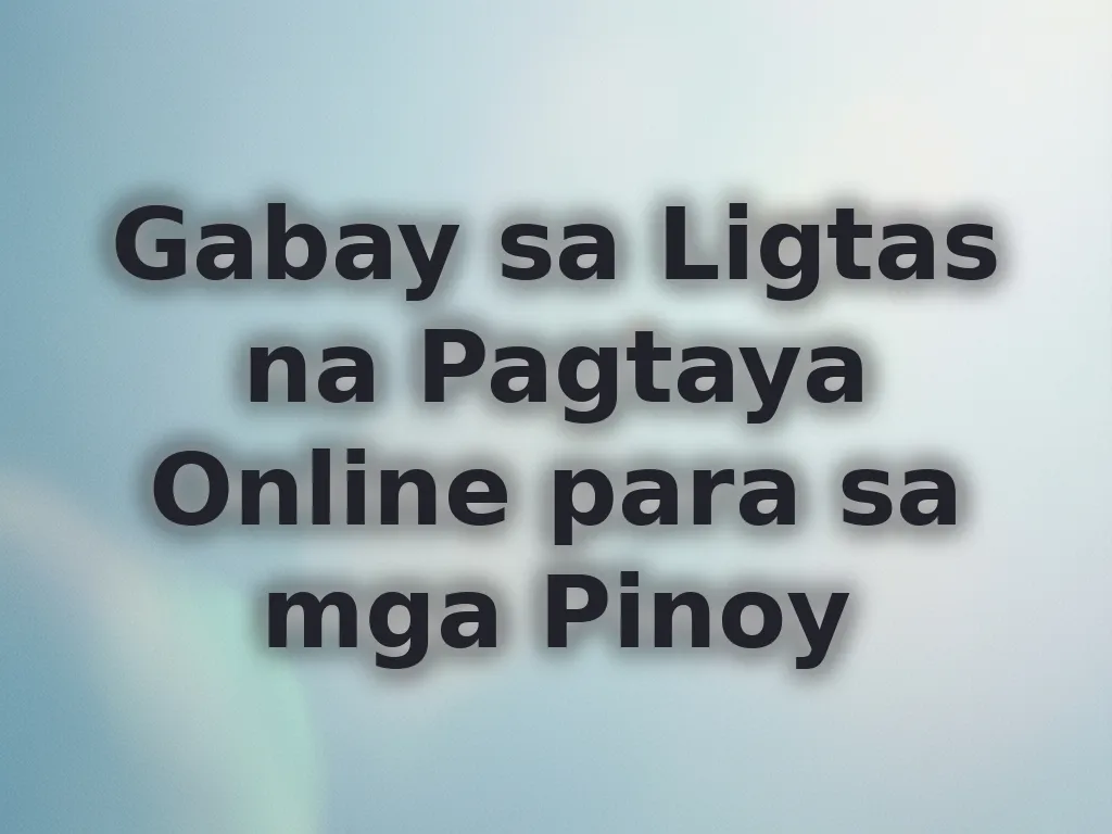 Gabay sa Ligtas na Pagtaya Online para sa mga Pinoy